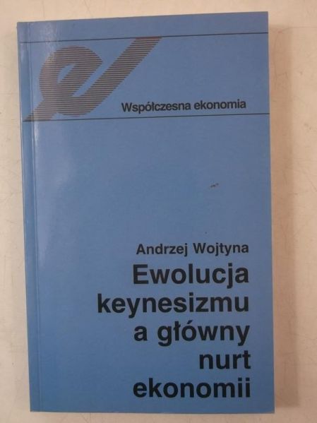 Ewolucja Keynesizmu a główy nurt ekonomi