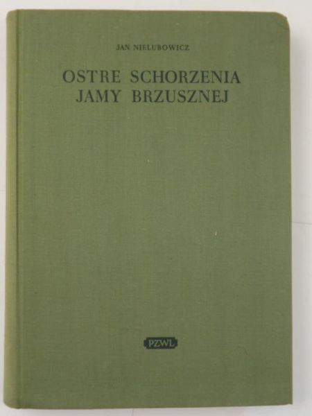 Nielubowicz Jan - Ostre schorzenia jamy brzusznej