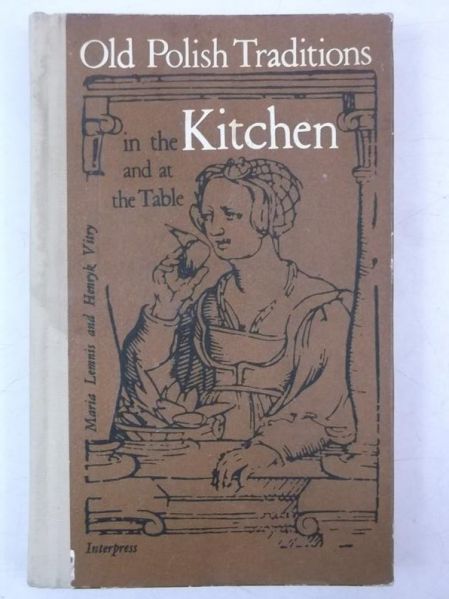 Old Polish Traditions in the Kitchen and the Table