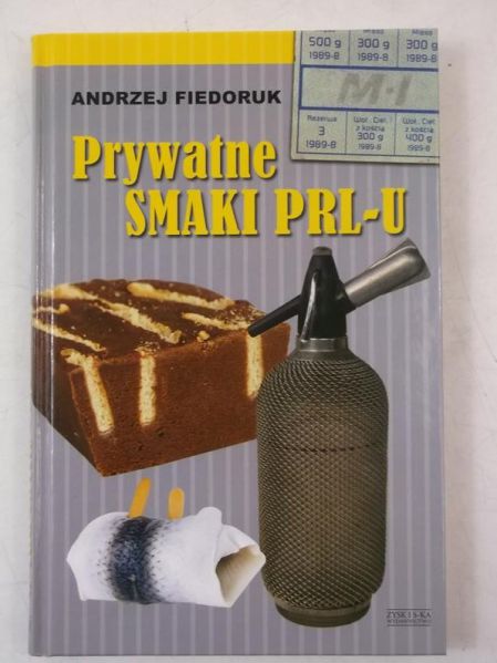 Fiedoruk Andrzej  - Prywatne smaki PRL-U