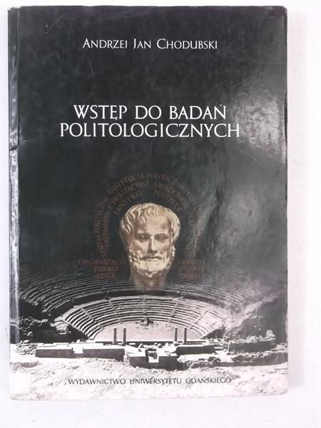 Chodubski Andrzej Jan - Wstęp do badań politologicznych
