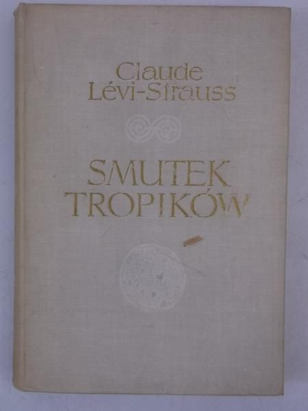 Levi-Strauss Claude - Smutek tropików