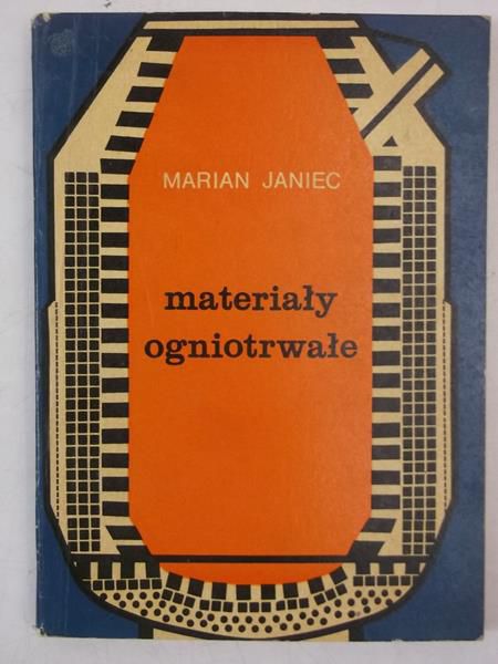 Janiec Marian - Materiały ogniotrwałe