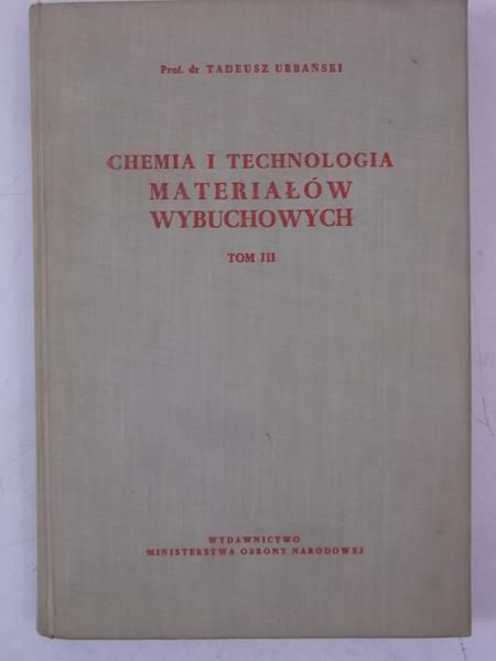 Chemia i technologia materiałów wybuchowych, Tom III