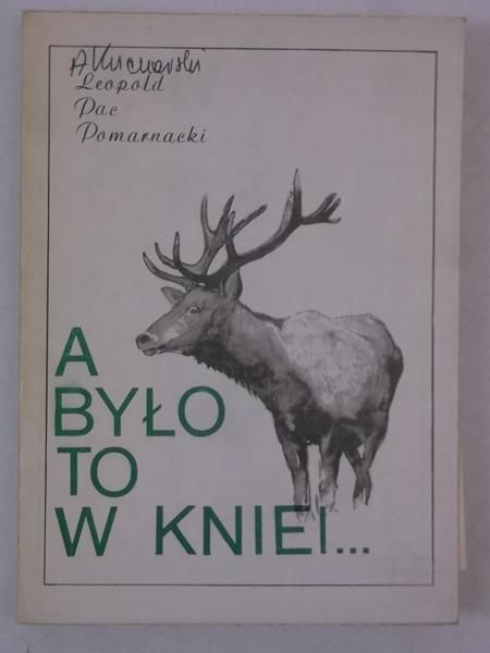 A było to w kniei…