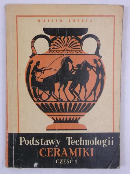Podstawy technologia ceramiki. Cz. I