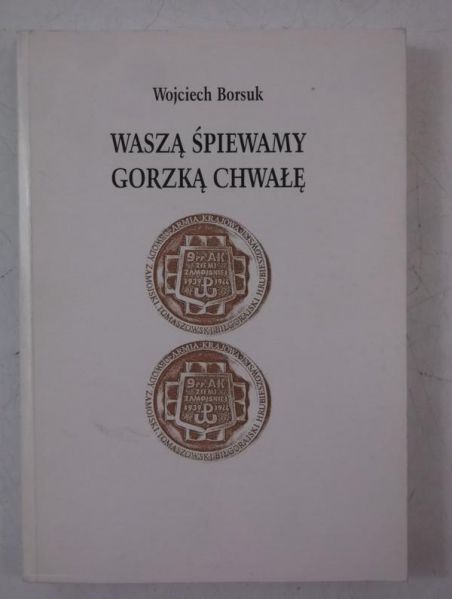 Borsuk Wojciech - Waszą śpiewamy Gorzką Chwałę