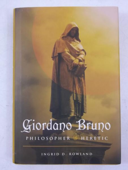 Giordano Bruno. Philosopher Heretic