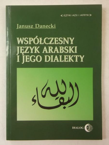 Danecki Janusz - Współczesny język arabski i jego dialekty