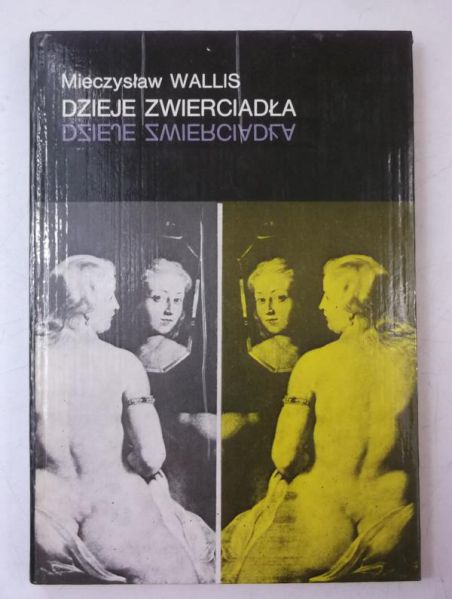 Wallis Mieczysław - Dzieje zwierciadła