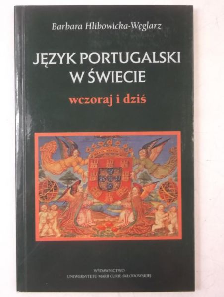 Hlibowicka- Węglarz - Język portugalski w świecie wczoraj i dziś