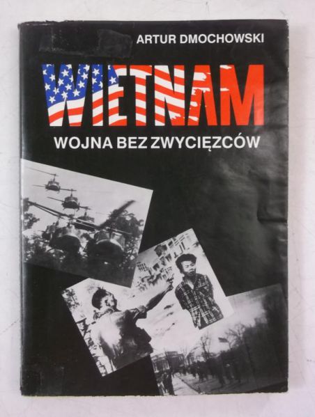 Dmochowski Artur - Wietnam. Wojna bez zwycięzców