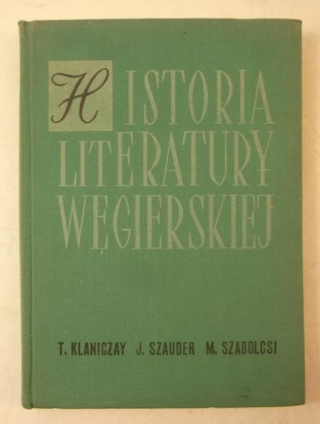 Klaniczay Tibor - Historia literatury węgierskiej