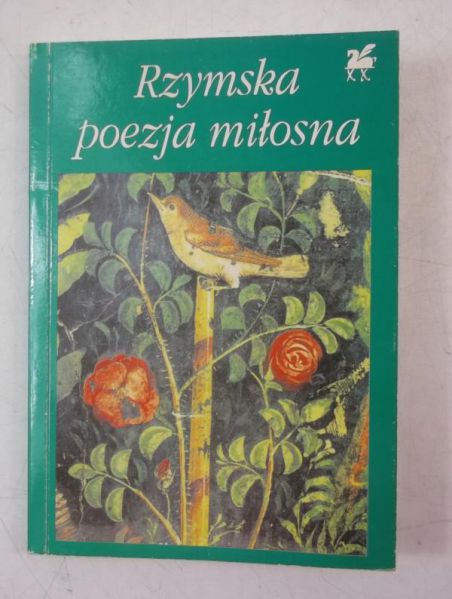Ciechanowicz Jerzy (opr.) - Rzymska poezja miłosna