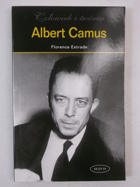 Człowiek i twórca Albert Camus