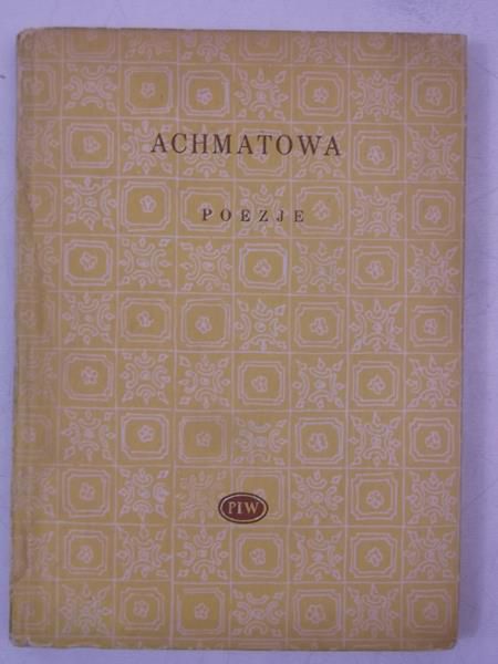 Achmatowa Anna - Poezje