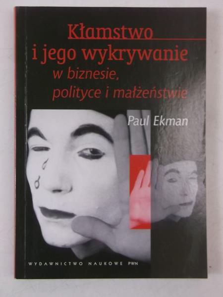 Kłamstwo i jego wykrywanie w biznesie, polityce i małżeństwie