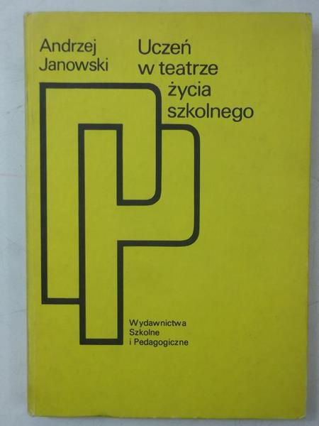 Janowski Andrzej - Uczeń w teatrze życia szkolnego