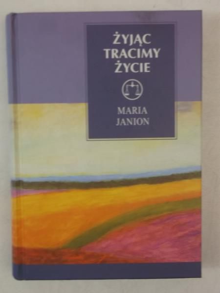 Janion Maria - Żyjąc tracimy życie