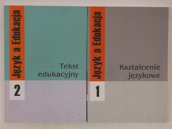 Język a Edukacja, tom I-II. Tekst edukacyjny / Kształcenie językowe