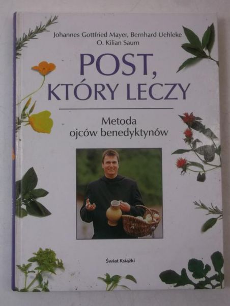 Mayer Johannes - Post, który leczy. Metoda ojców benedyktynów