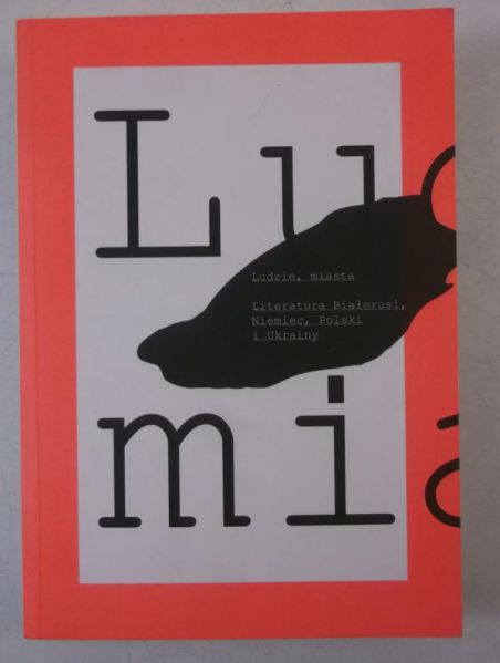 Marecki Piotr (red.) - Ludzie, miasta. Literatura Białorusi, Niemiec, Polski i Ukrainy