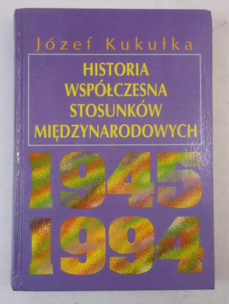 Historia współczesna stosunków międzynarodowych 1945-1994