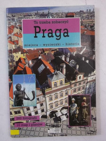 Praga. To trzeba zobaczyć
