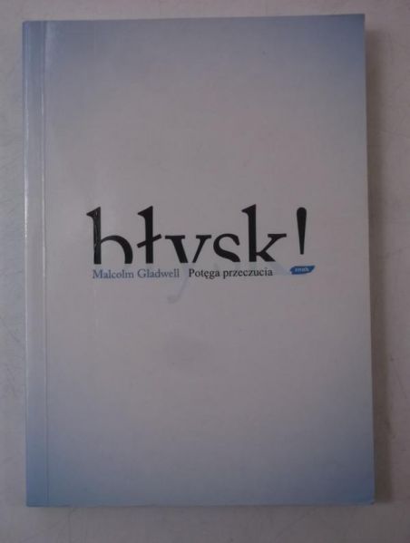 Gladwell Malcolm - Błysk ! Potęga przeczucia