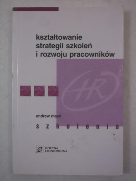 Mayo Andrew - Kształtowanie strategii szkoleń i rozwoju pracowników