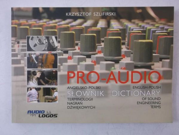 Pro-Audio. Słownik terminologii nagrań dźwiękowych