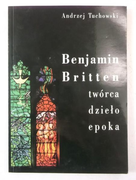 Benjamin Britten. Twórca, dzieło, epoka