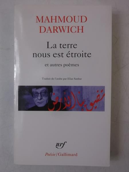 Darwich Mahmoud - La terre nous est etroite. Et autres poemes