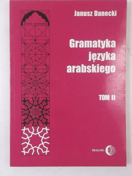 Danecki Janusz - Gramatyka Języka Arabskiego. Tom II