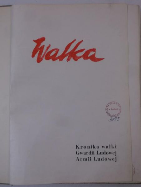 Walka. Kronika walki Gwardii Ludowej Armii Ludowej