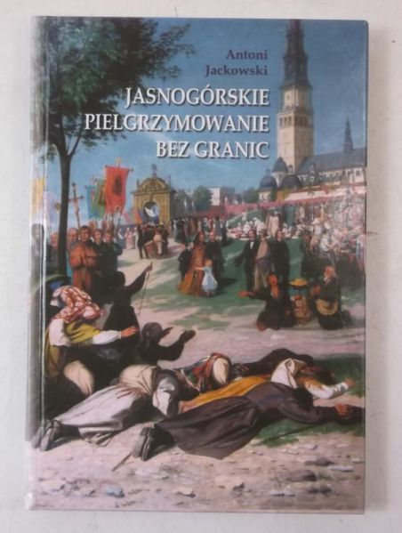 Jasnogórskie pielgrzymowaniue bez granic