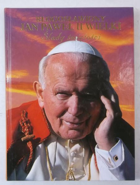 Błogosławiony  Paweł II Wielki. Ślady świętości