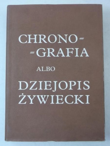 Chronografia albo dziejopis żywiecki