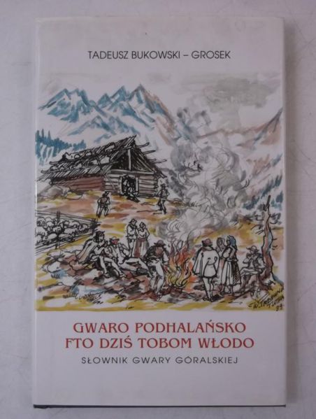 Gwaro Podhalańsko fto dziś Tobom włodo, autograf