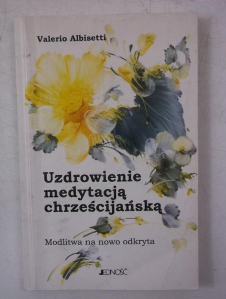 Albisetti Valerio - Uzdrowienie medytacją chrześcijańską
