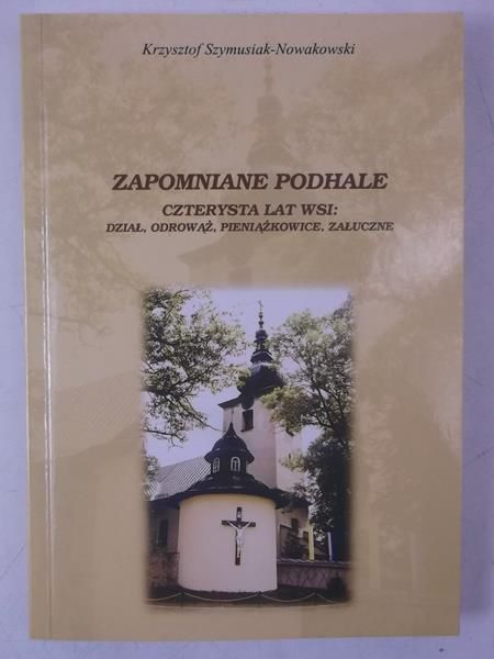 Szymusiak-Nowakowski Krzysztof - Zapomniane Podhale