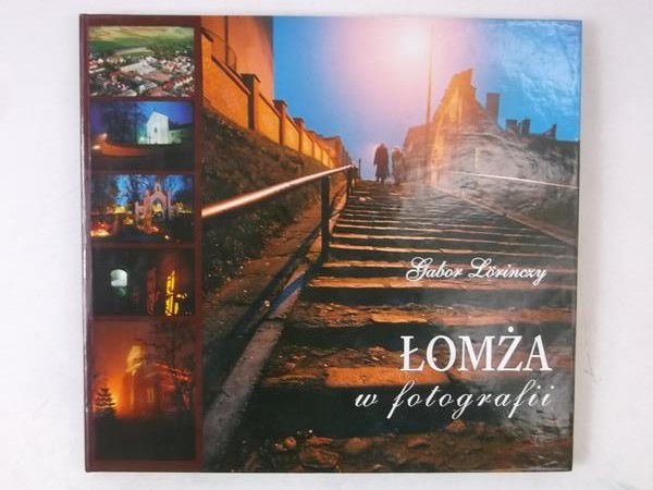 Lorinczy Gabor - Łomża w fotografii