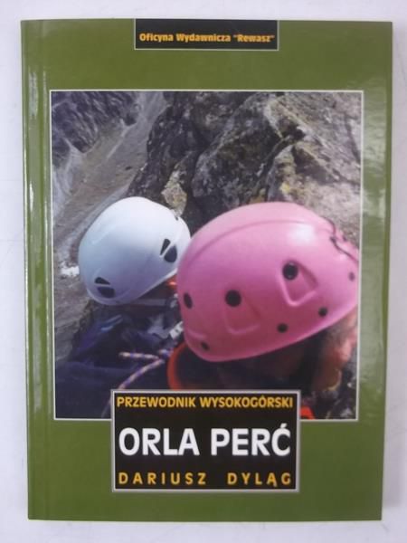 Dyląg Dariusz - Orla Perć. Przewodnik wysokogórski