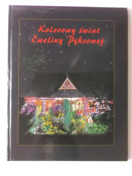 Kolorowy świat Eweliny Pęksowej