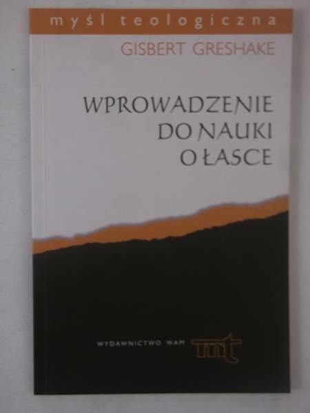 Greshake Gisbert - Wprowadzenie do nauki o łasce