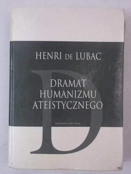 Lubac Henri - Dramat humanizmu ateistycznego