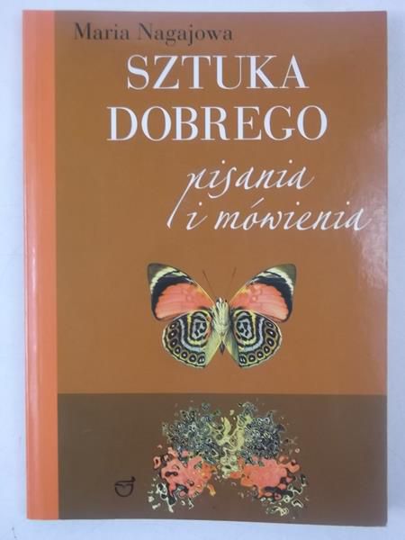 Nagajowa Maria - Sztuka dobrego pisania i mówienia