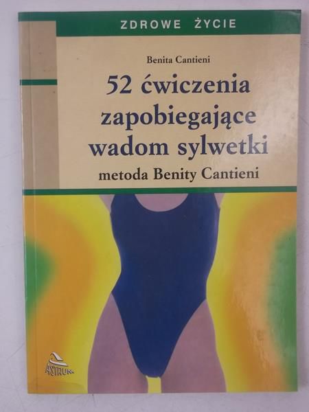 Cantieni Benita - 52 ćwiczenia zapobiegające wadom sylwetki