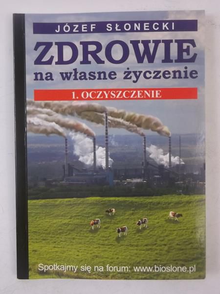 Słonecki Józef - Zdrowie na władne życzenie, Tom I Oczyszczenie