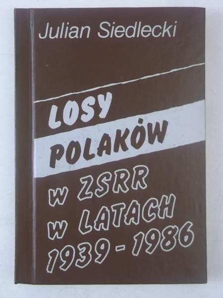 Losy Polaków w ZSRR w latach 1939-1986